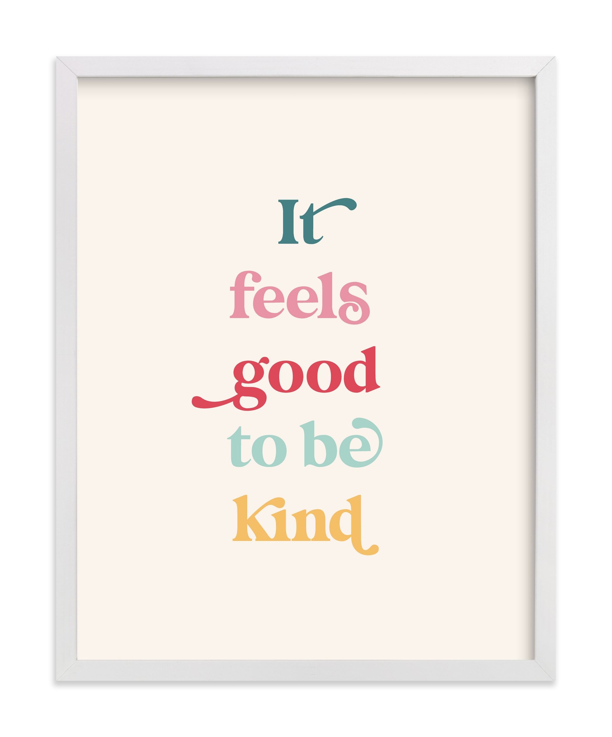 "It feels good to be kind" - Graphic Limited Edition Art Print by Leah Ragain. | Minted