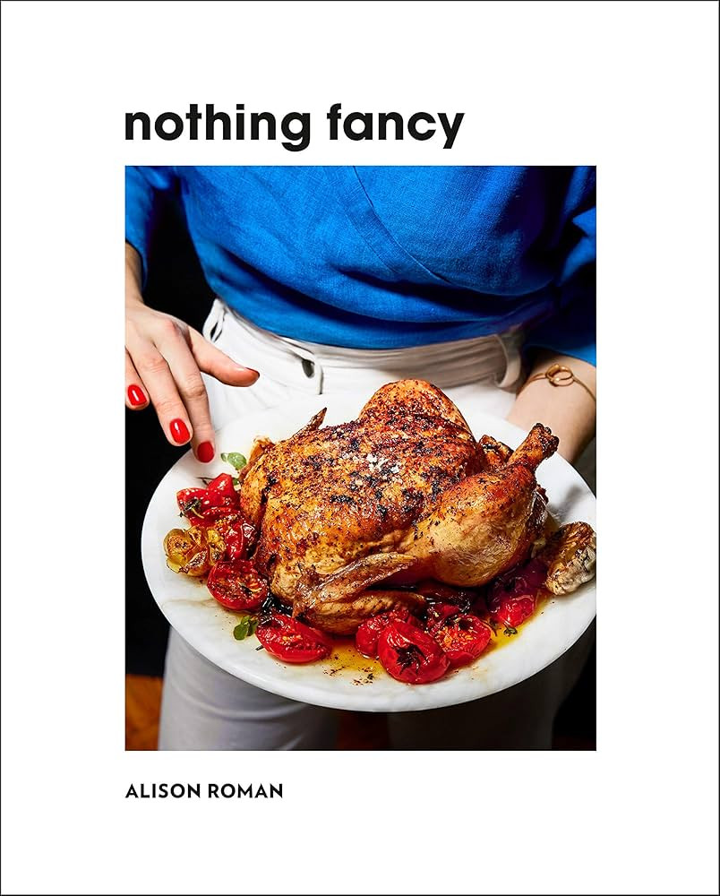 Nothing Fancy: Unfussy Food for Having People Over | Amazon (US)