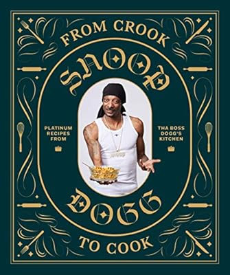 From Crook to Cook: Platinum Recipes from Tha Boss Dogg's Kitchen (Snoop Dogg Cookbook, Celebrity... | Amazon (US)