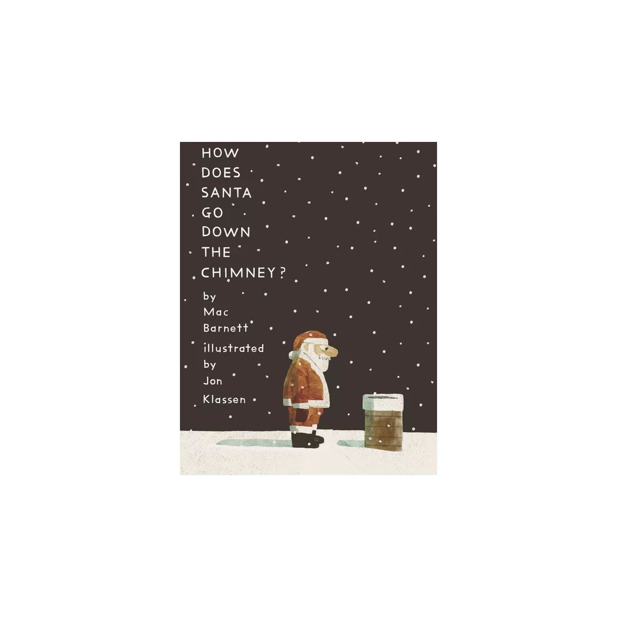 How Does Santa Go Down the Chimney? - by  Mac Barnett (Hardcover) | Target
