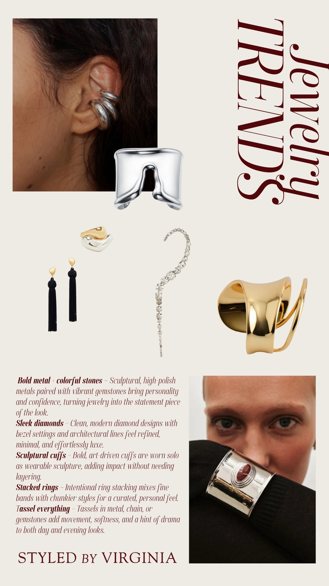 Bold metals. Sleek diamonds. Sculptural cuffs. Ring stacks. Tassel everything.

#LayeredJewelry 
#JewelryTrends
#SculpturalStyle

 