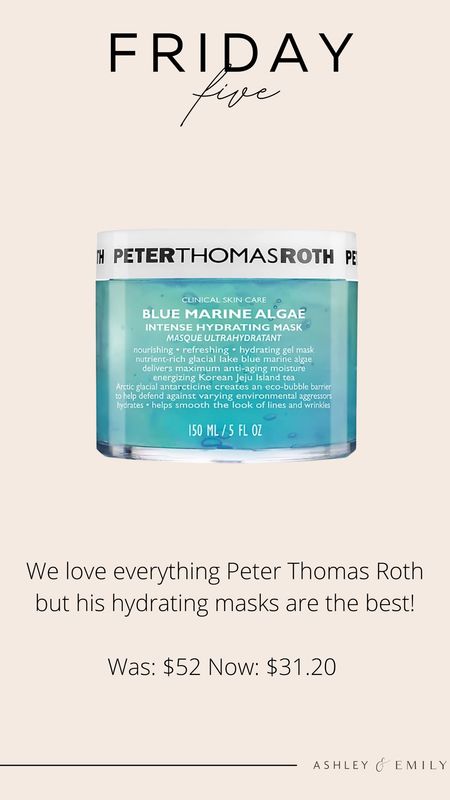 Friday five - Peter Thomas Roth hydrating mask on sale 

#LTKbeauty #LTKsalealert #LTKFind