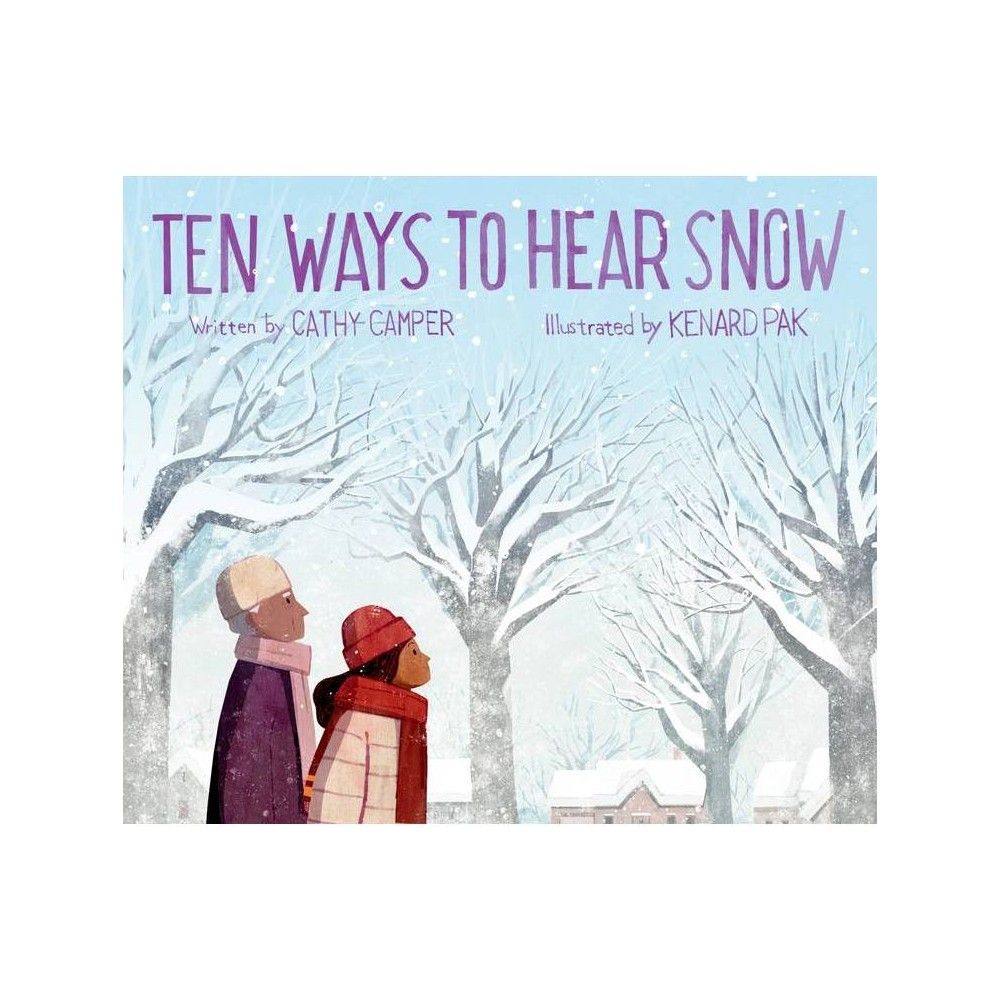 Ten Ways to Hear Snow - by Cathy Camper (Hardcover) | Target