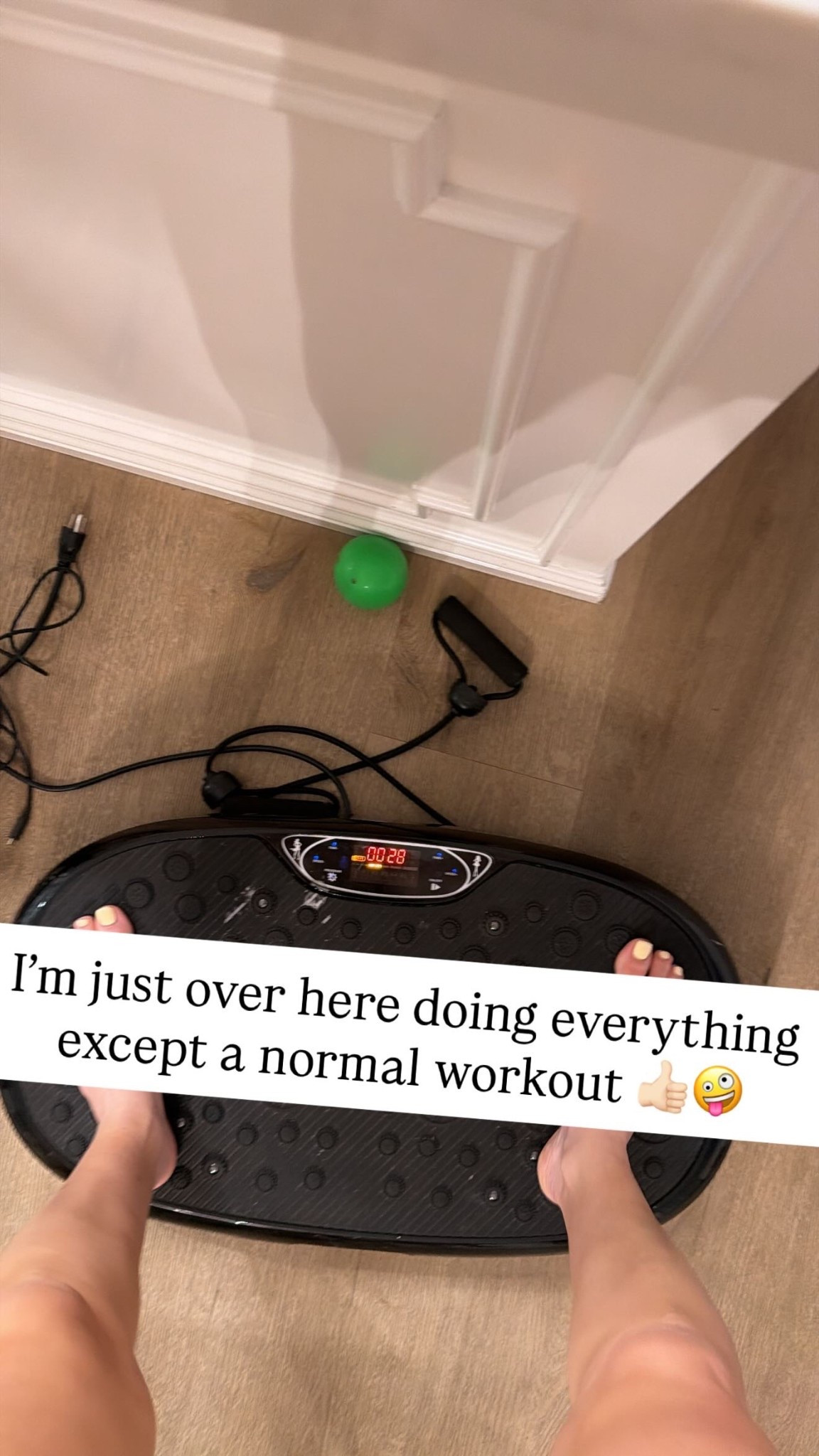 I’m just over here doing everything except a normal workout 👍🏻🤪
