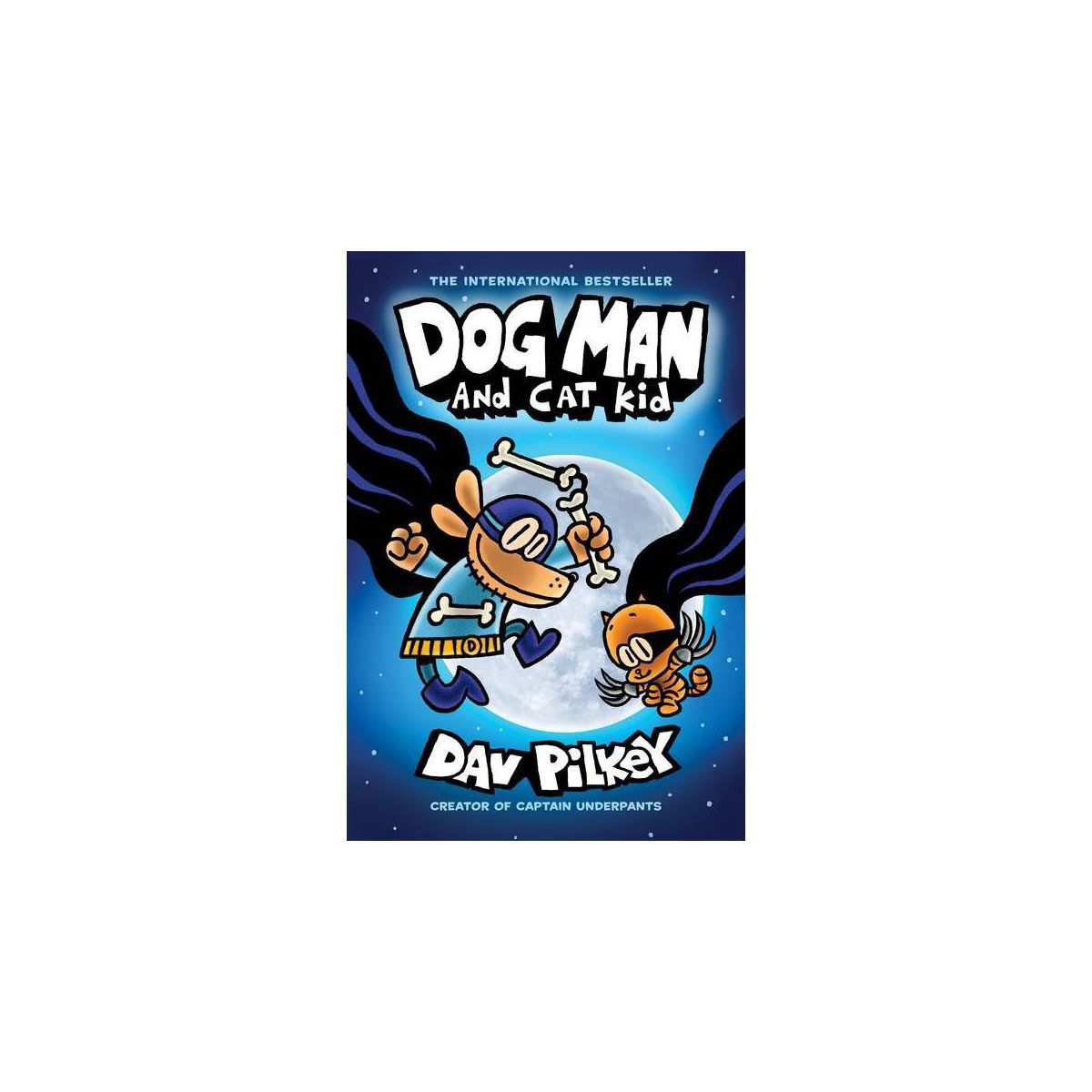 Dog Man and Cat Kid: From the Creator of Captain Underpants (Dog Man #4), Volume 4 - by Dav Pilke... | Target