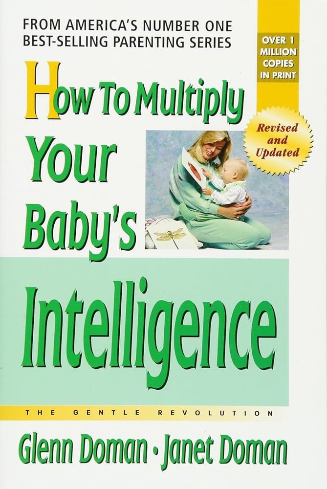 How to Multiply Your Baby's Intelligence (The Gentle Revolution Series) | Amazon (US)