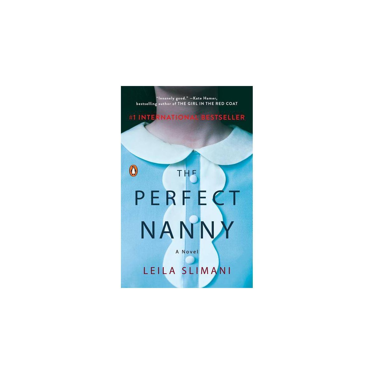 Perfect Nanny: A Novel 01/09/2018 - by Leila Slimani (Paperback) | Target