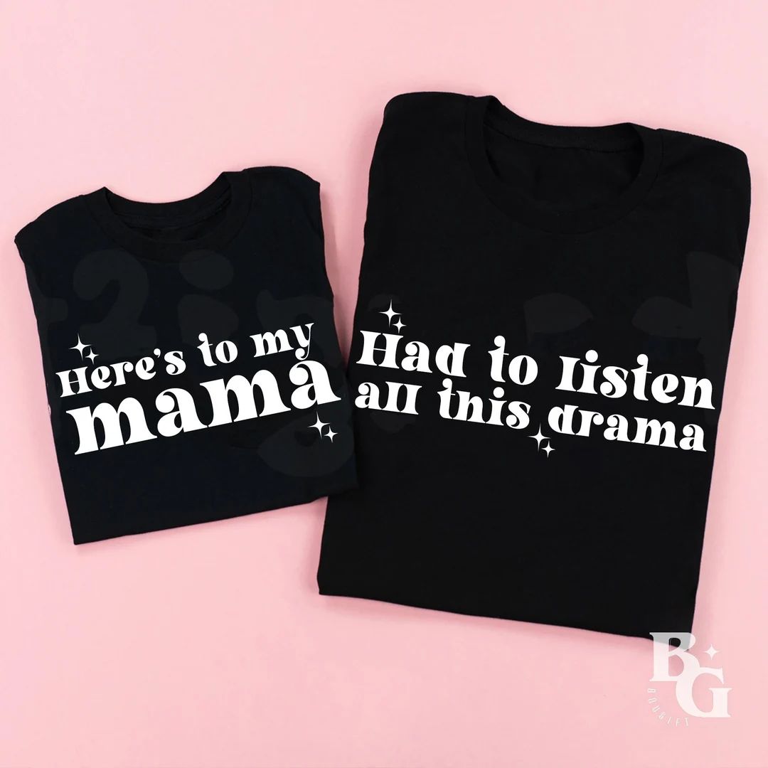 Here’s to my mama Had to Listen To All This Drama Matching Shirts, Here’s to my mama Shirt, M... | Etsy (US)