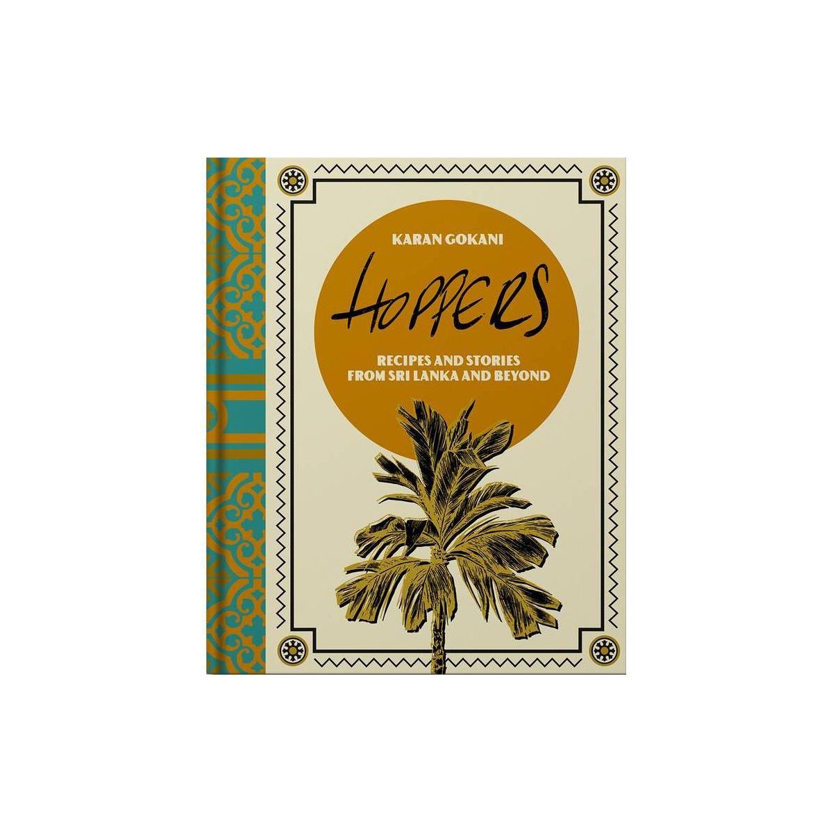 Hoppers: The Cookbook - by  Karan Gokani (Hardcover) | Target