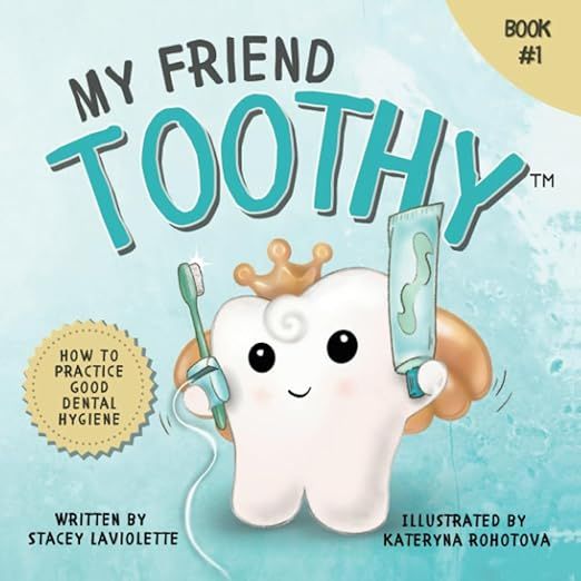 My Friend Toothy: How to Practice Good Dental Hygiene | Amazon (US)