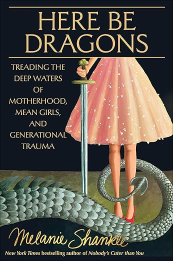 Here Be Dragons: Treading the Deep Waters of Motherhood, Mean Girls, and Generational Trauma     ... | Amazon (US)