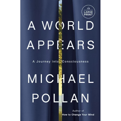 A World Appears - Large Print by  Michael Pollan (Paperback) | Target
