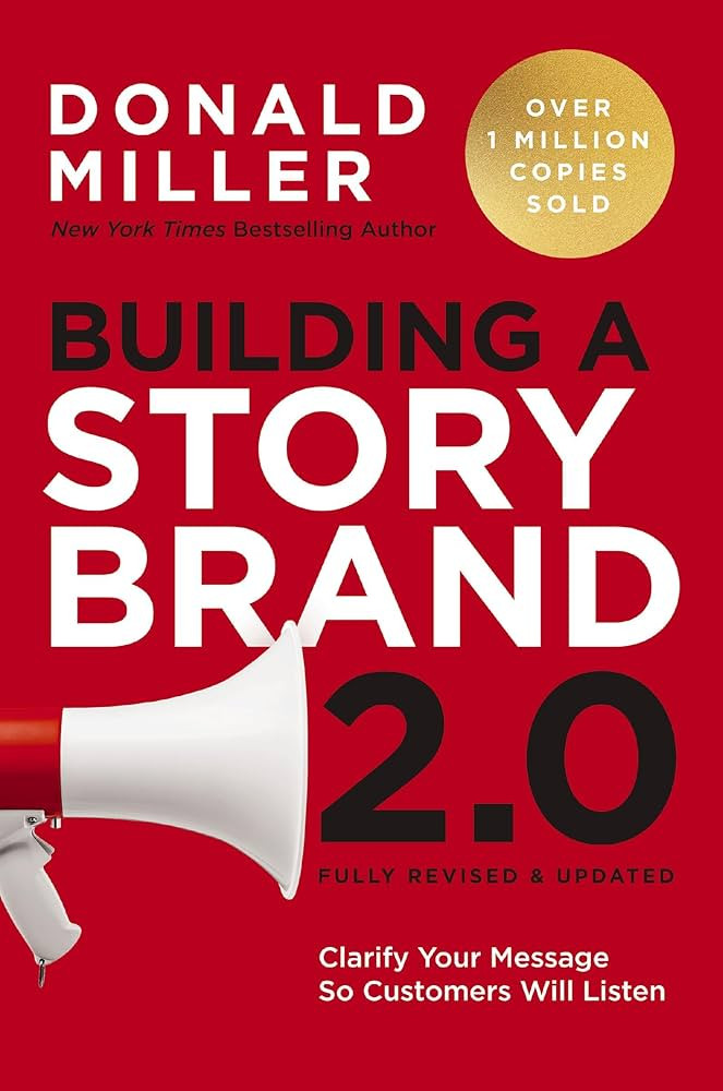 Building a StoryBrand 2.0: Clarify Your Message So Customers Will Listen | Amazon (US)