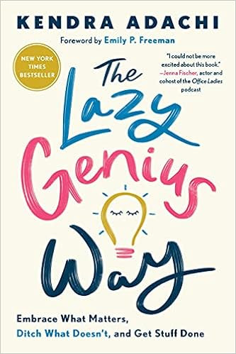 The Lazy Genius Way: Embrace What Matters, Ditch What Doesn't, and Get Stuff Done     Paperback ... | Amazon (US)