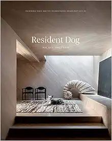 Resident Dog (Volume Two): Incredible Homes and the Dogs Who Live There    Hardcover – November... | Amazon (US)