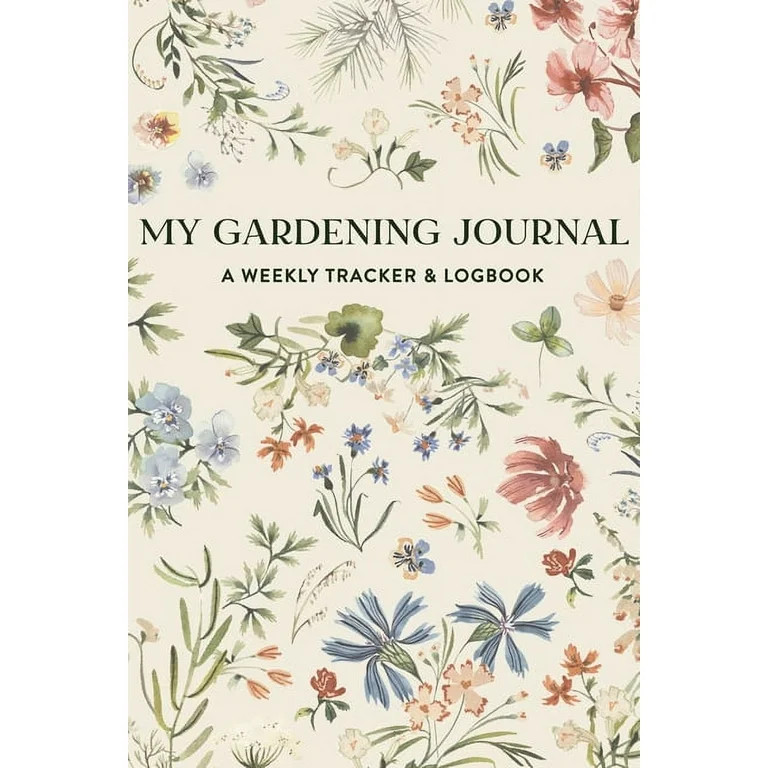 My Gardening Journal : A Weekly Tracker and Logbook for Planning Your Garden (Paperback) | Walmart (US)