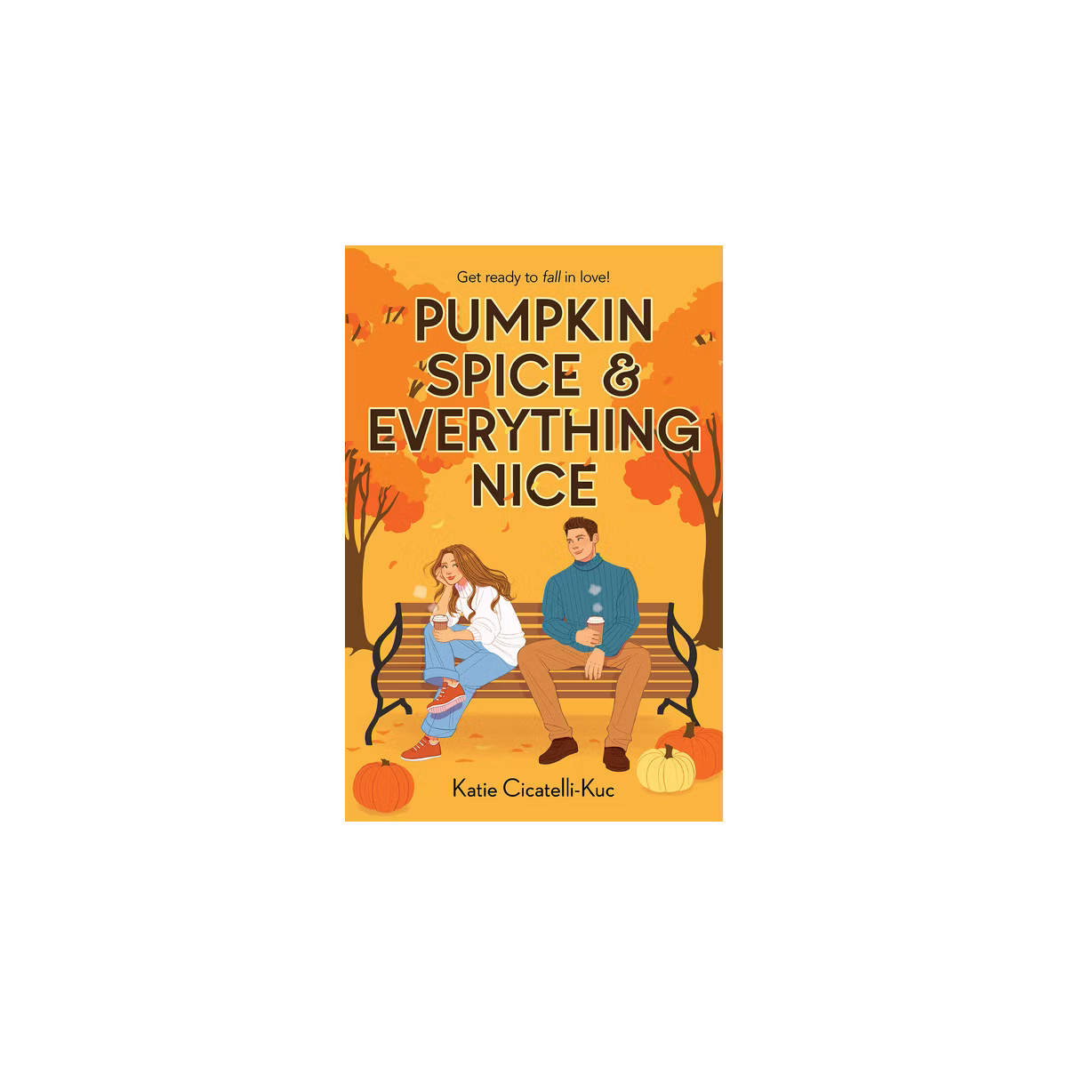 Pumpkin Spice & Everything Nice - by  Katie Cicatelli-Kuc (Paperback) | Target