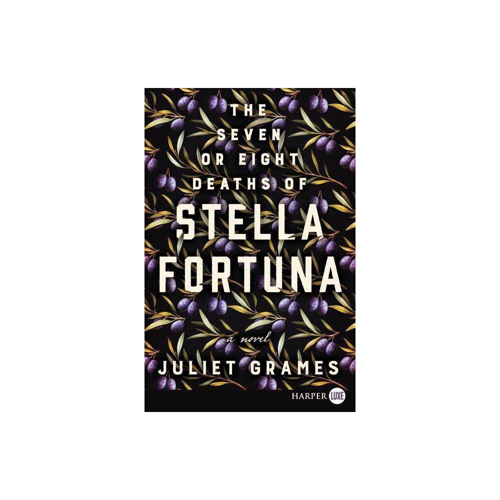 The Seven or Eight Deaths of Stella Fortuna - Large Print by Juliet Grames (Paperback) | Target