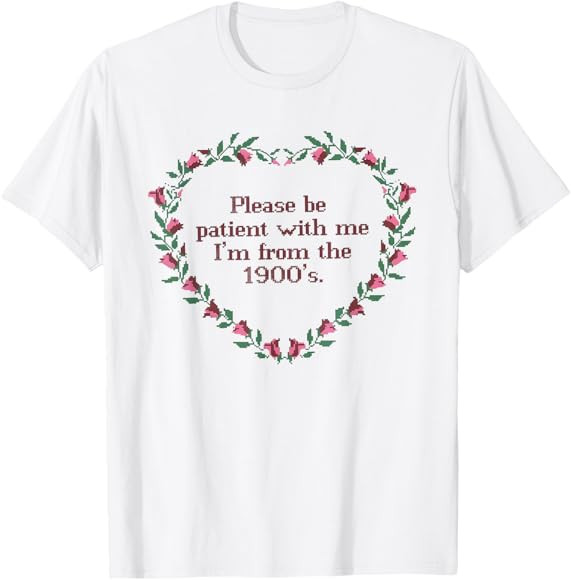 Please Be Patient With Me I'm From The 1900s Florals Vintage T-Shirt | Amazon (US)