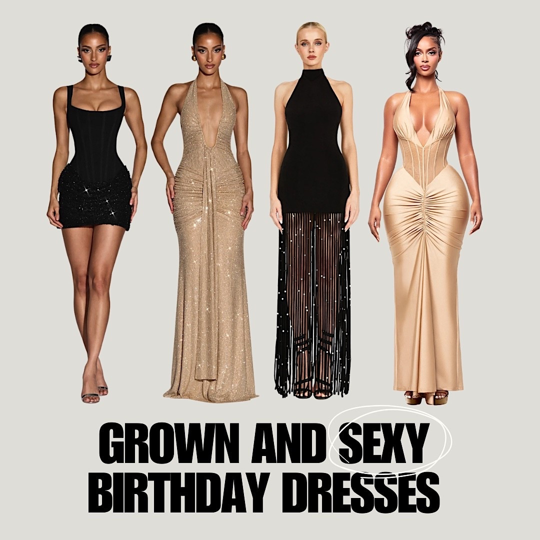 The grown and sexy birthday dress guide ✨

#LTKpartywear #LTKluxury #LTKstyletip