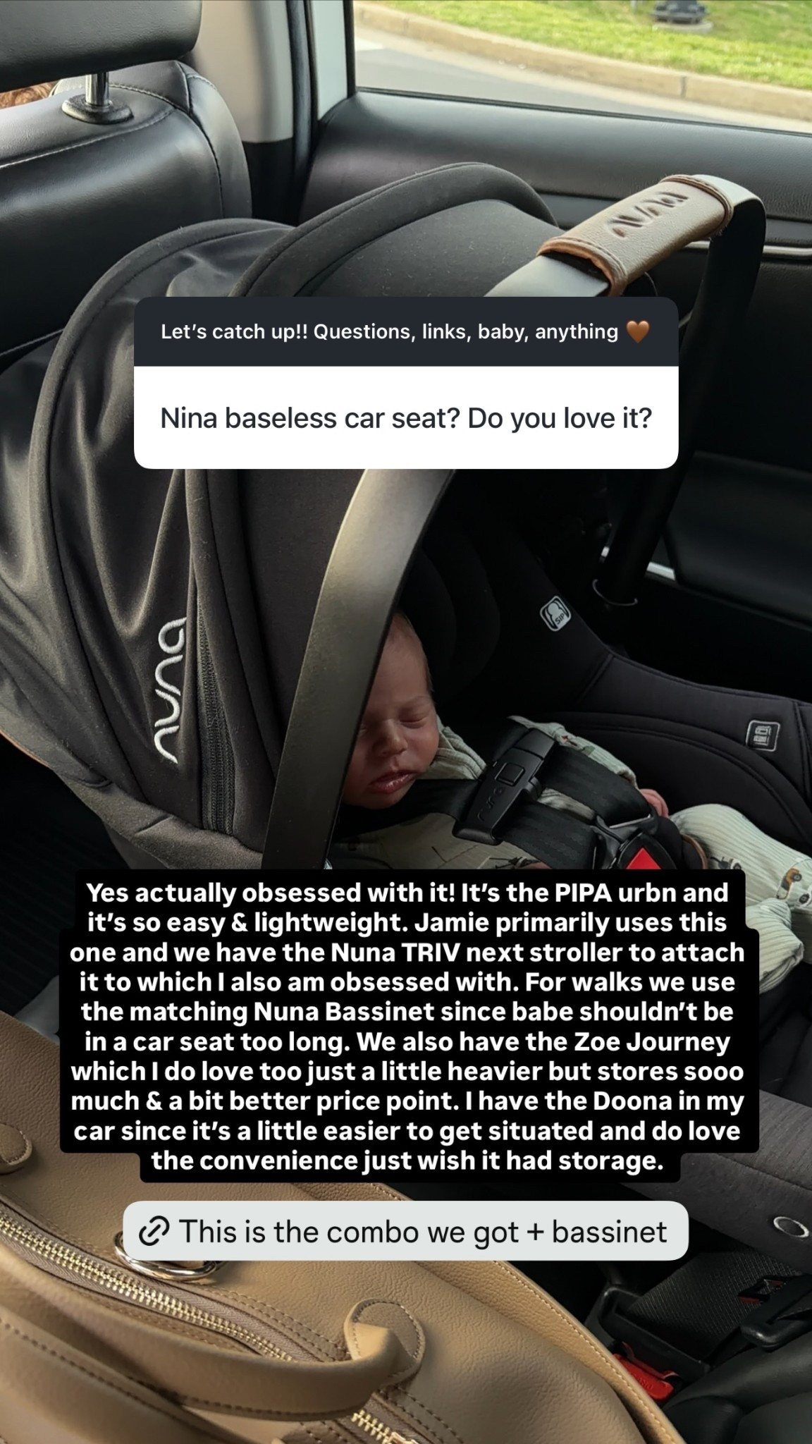 Yes actually obsessed with it! It’s the PIPA urbn and it’s so easy & lightweight. Jamie primarily uses this one and we have the Nuna TRIV next stroller to attach it to which I also am obsessed with. For walks we use the matching Nuna Bassinet since babe shouldn’t be in a car seat too long. We also have the Zoe Journey which I do love too just a little heavier but stores sooo much & a bit better price point. I have the Doona in my car since it’s a little easier to get situated and do love the convenience just wish it had storage.