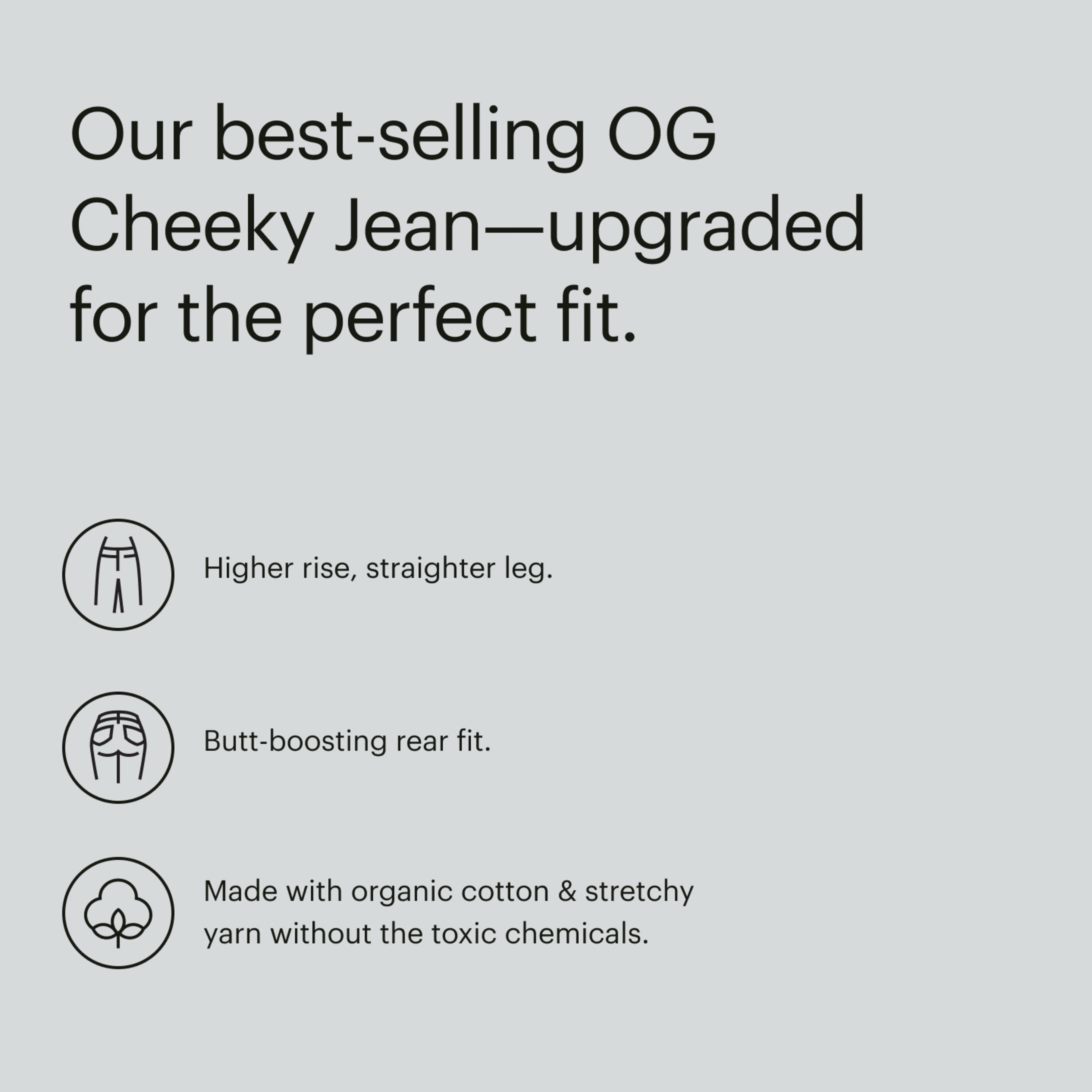 The Original Cheeky Jean | Everlane