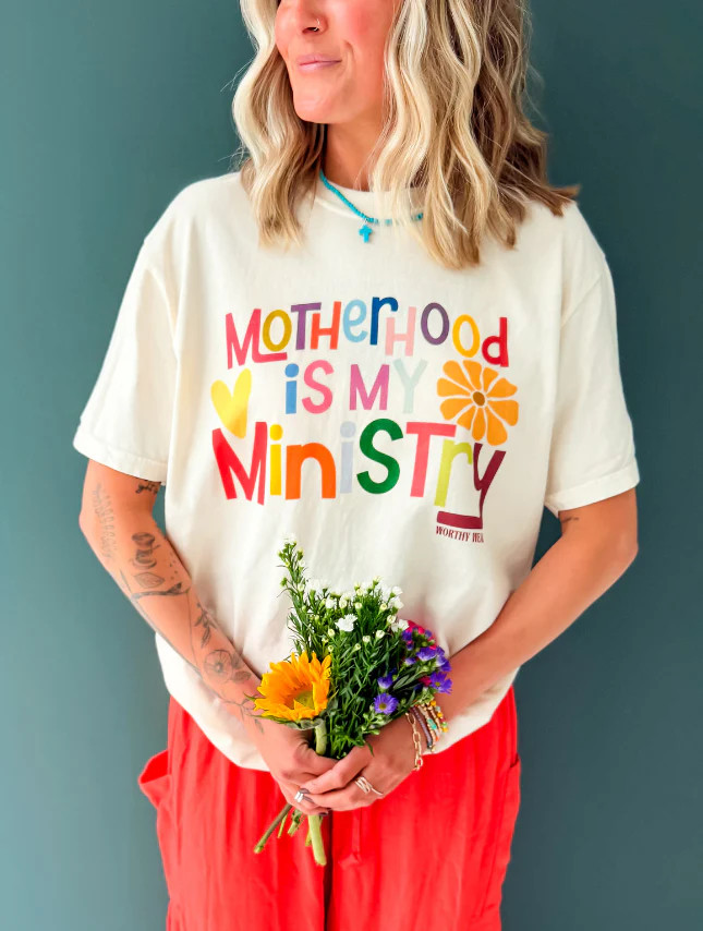 Motherhood Is My Ministry Tee | Worthy Wear