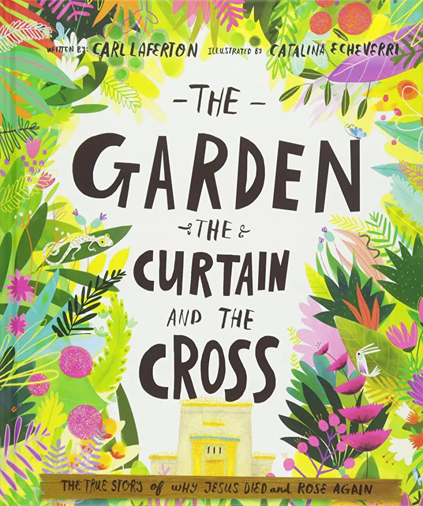 The Garden, the Curtain and the Cross Storybook: The true story of why Jesus died and rose again ... | Amazon (US)