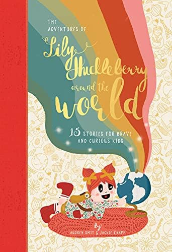 The Adventures of Lily Huckleberry Around The World: 15 stories for brave and curious kids (with adv | Amazon (US)