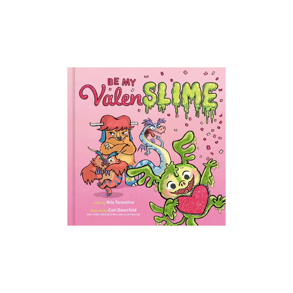 Be My Valenslime - by  Kris Tarantino (Hardcover) | Target