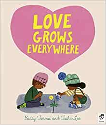 Love Grows Everywhere     Hardcover – Picture Book, January 4, 2022 | Amazon (US)