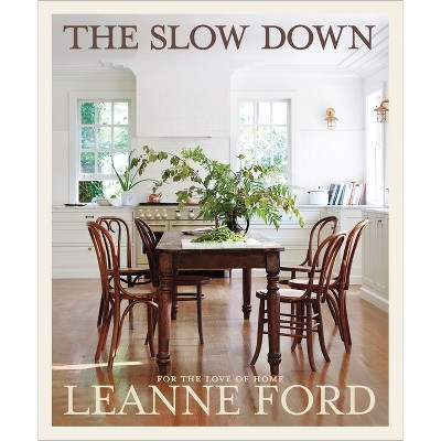 The Slow Down - by  Leanne Ford (Hardcover) | Target