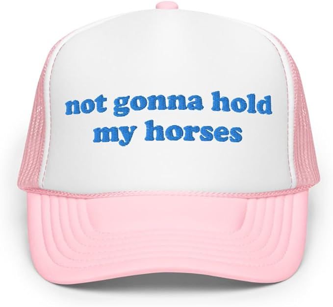 Not Gonna Hold My Horses Foam Trucker hat | Amazon (US)