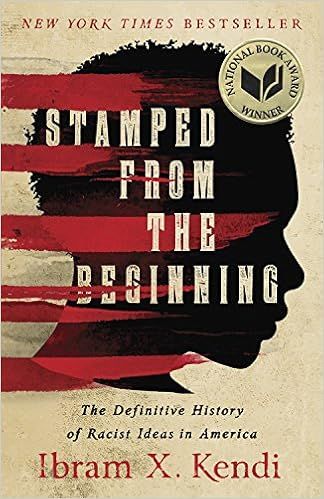 Stamped from the Beginning: The Definitive History of Racist Ideas in America (National Book Awar... | Amazon (US)