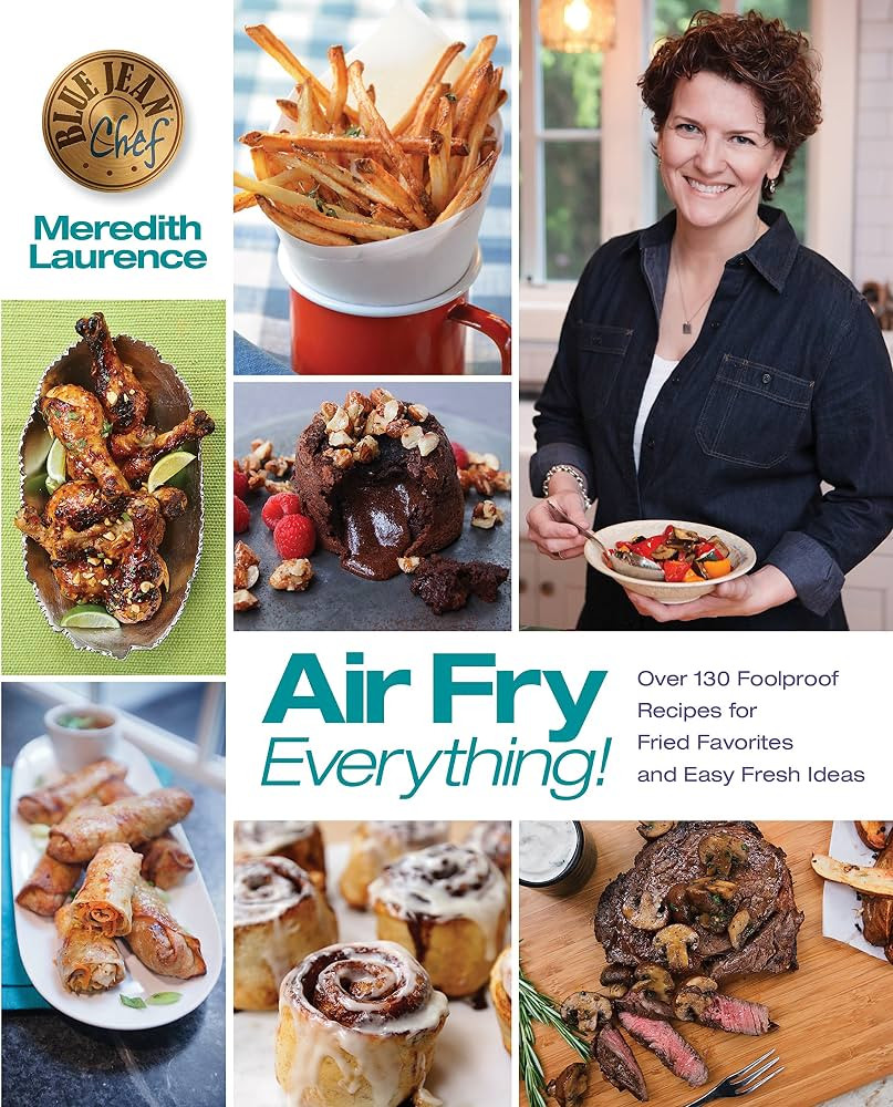 Air Fry Everything: Foolproof Recipes for Fried Favorites and Easy Fresh Ideas by Blue Jean Chef,... | Amazon (US)