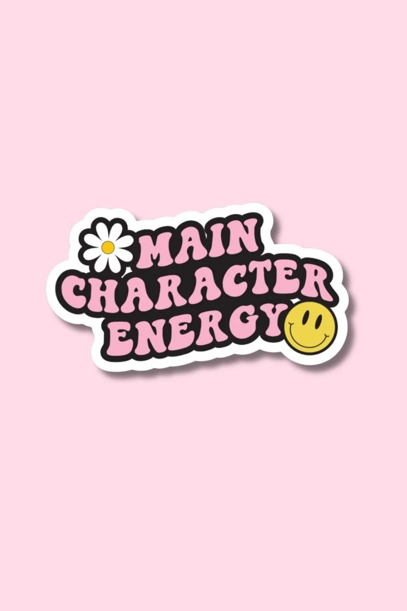 Main Character Energy Sticker | Get Your Teach On