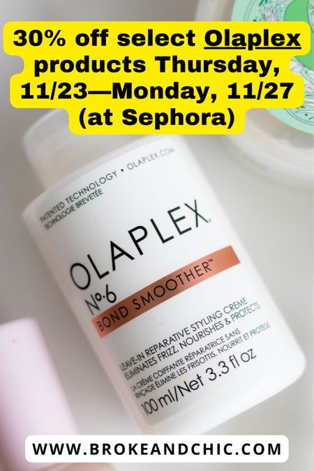 30% off select Olaplex products Thursday, 11/23 through Monday, 11/27 at Sephora! 

#LTKGiftGuide #LTKbeauty #LTKCyberWeek