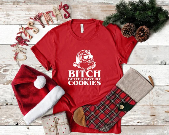 Bitch Better Have My Cookies, Rude Shirts, I Do It For The Hos, Santa Christmas Funny T Shirt Xma... | Etsy (US)