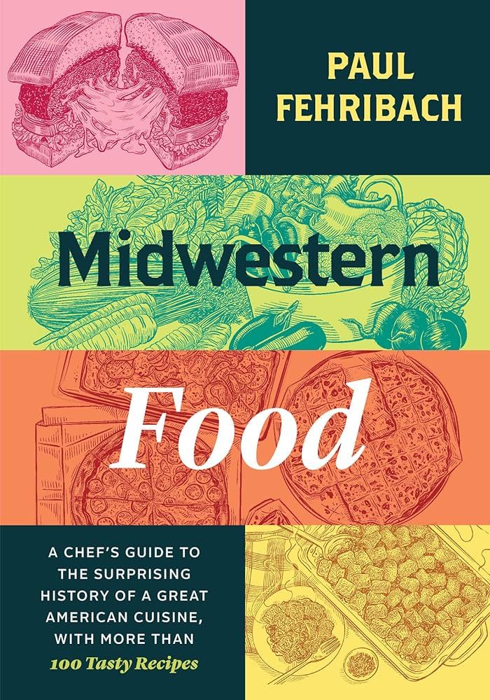 Midwestern Food: A Chef’s Guide to the Surprising History of a Great American Cuisine, with Mor... | Amazon (US)