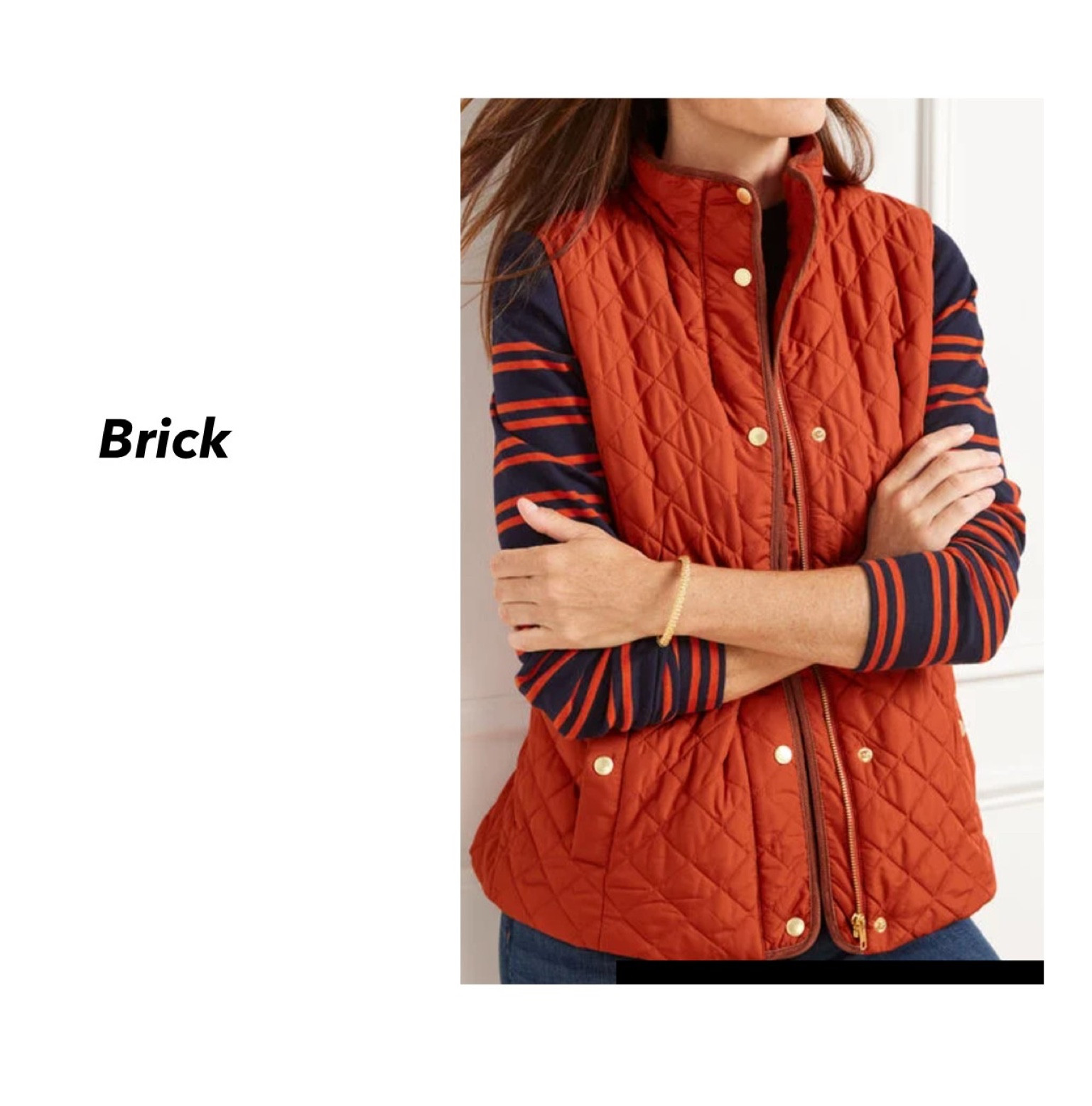 Slim quilted down vest in ‘cinnamon’ from Talbots 

Brick

#LTKworkwear #LTKstyletip #LTKtravel