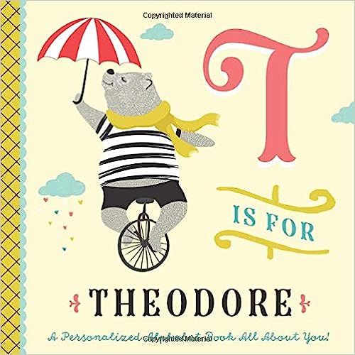 T is for Theodore: A Personalized Alphabet Book All About You! (Personalized Children's Book)



... | Amazon (US)