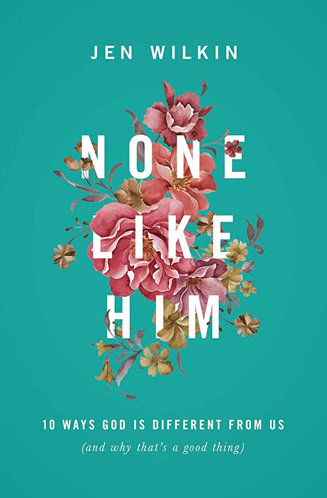 None Like Him: 10 Ways God Is Different from Us (and Why That's a Good Thing) | Amazon (US)