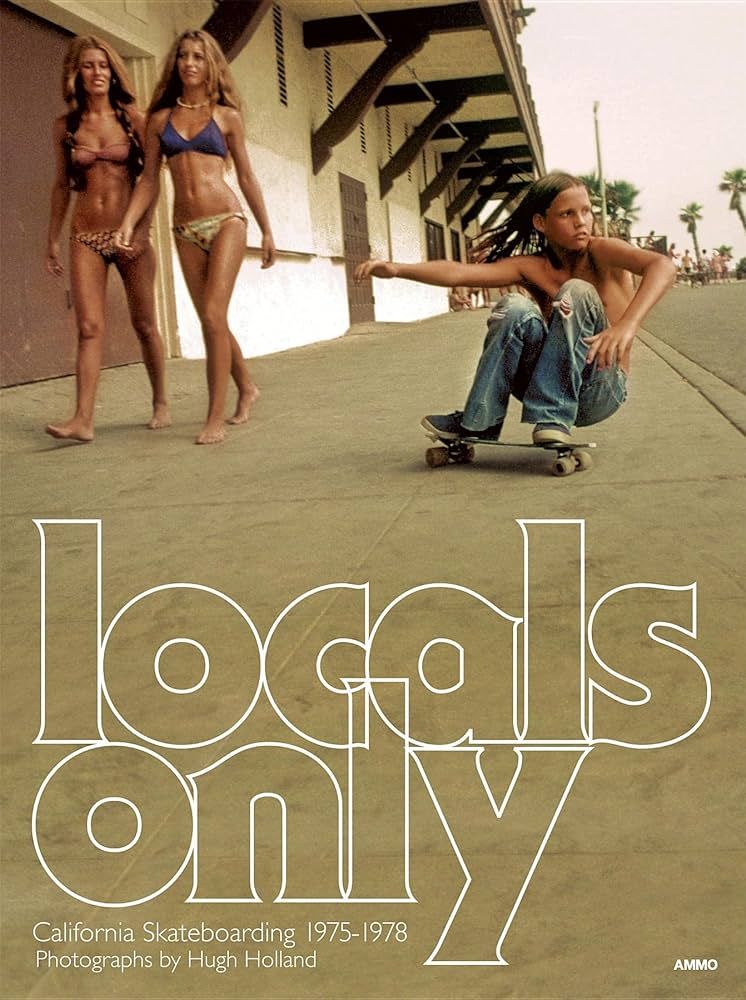 Locals Only: California Skateboarding 1975-1978 | Amazon (US)