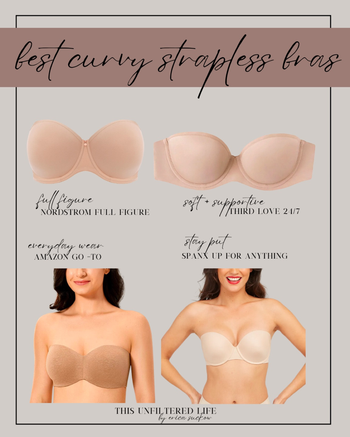 Best curvy strapless bras
Spanx strapless bra
Nordstrom strapless bra
Amazon strapless bra
Third love strapless bra
I’m a size 38c 

#LTKstyletip #LTKFind #LTKcurves