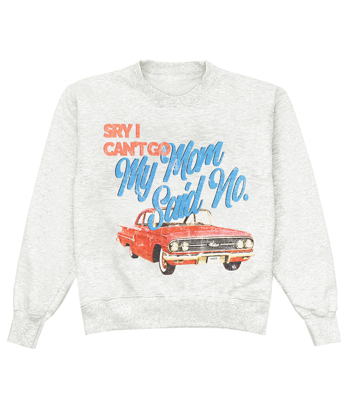 Sry I Can't Go, My Mom Said No Crewneck | Shop Kristin Jones