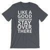 Click for more info about Like A Good Neighbor Stay Over There T-Shirt, Tee Shirt, Funny T-Shirt, Unisex T-Shirt