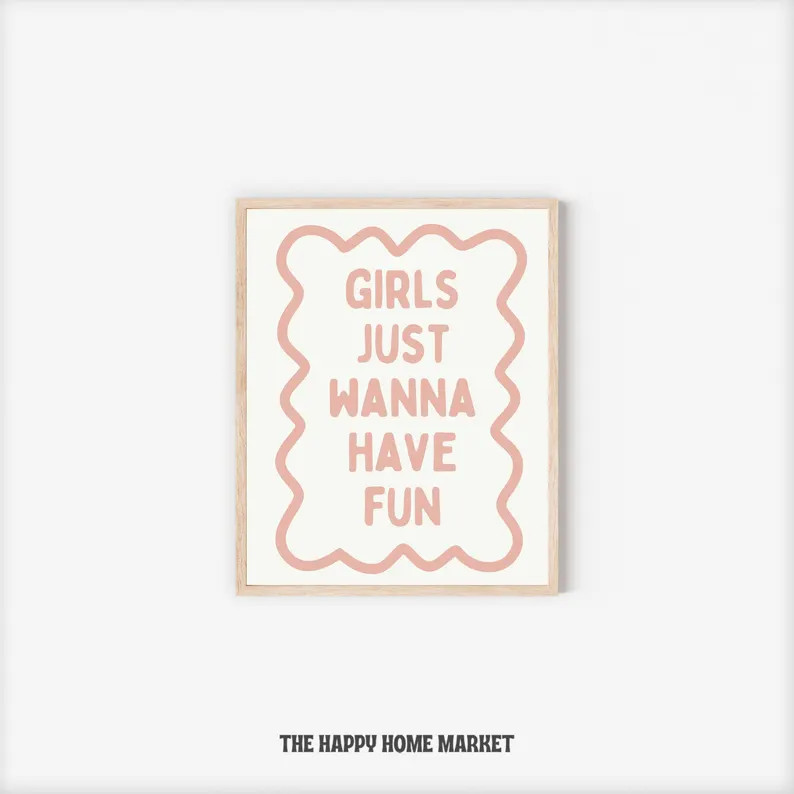 Girls Just Wanna Have Fun Artwork Long Live Girlhood Wall Art Inspirational Quote Print for Girl'... | Etsy (US)