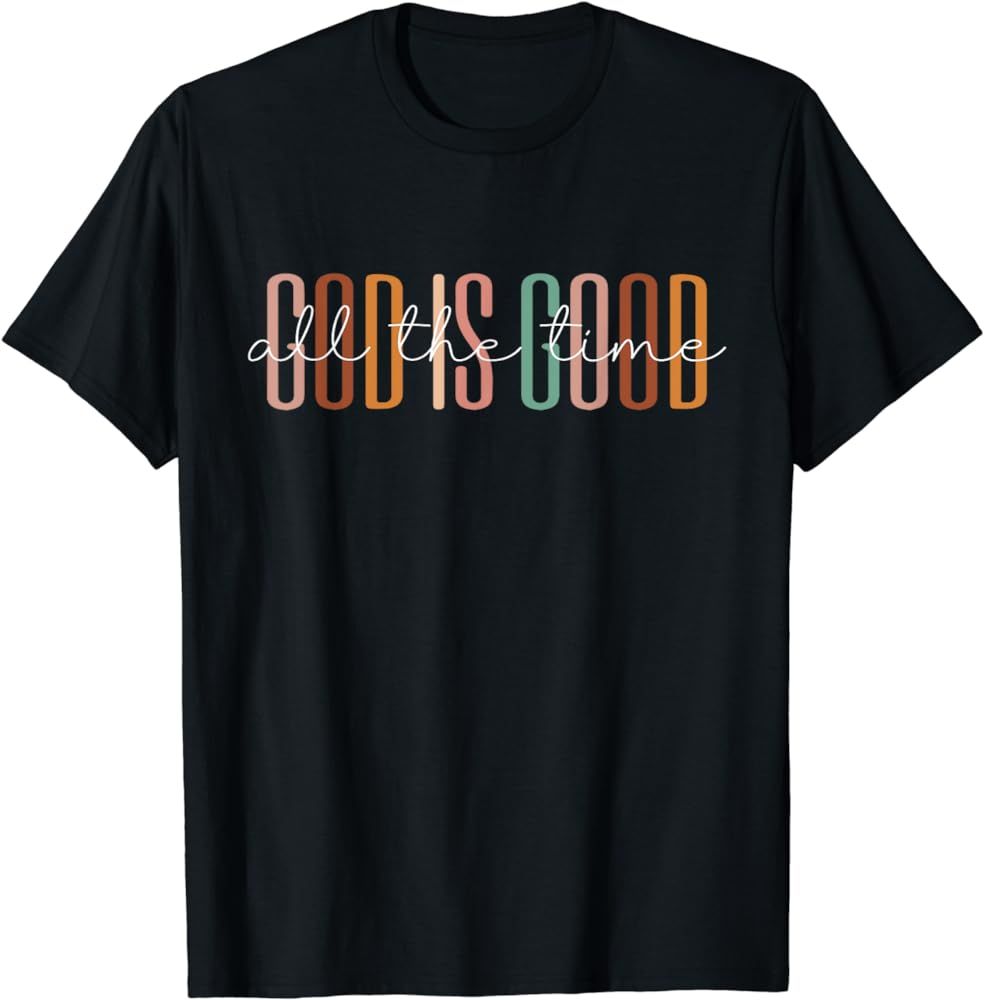 God Is Good All The Time T-Shirt | Amazon (US)