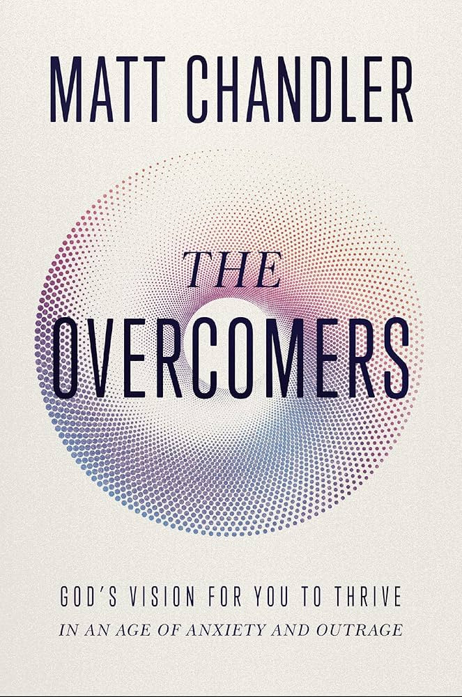 The Overcomers: God's Vision for You to Thrive in an Age of Anxiety and Outrage | Amazon (US)