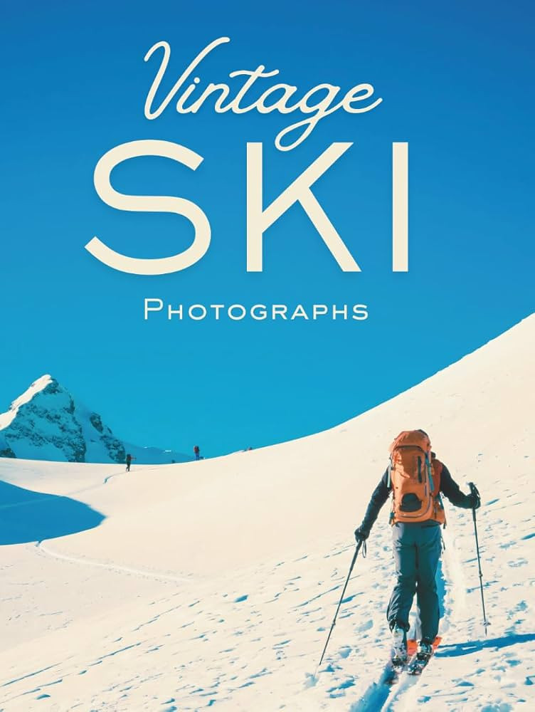Vintage Ski Photographs Coffee Table Book: A Large Format Hardcover of Skiing, Mountaineering, Powder & Alpine Life, Featuring Classic Ski Tricks, ... for Home Decor, Travel & Gift Giving | Amazon (US)